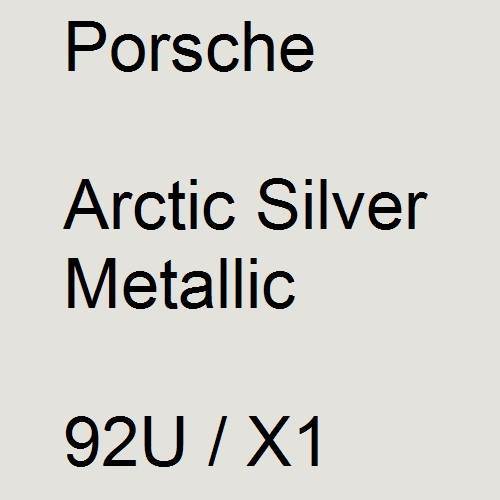 Porsche, Arctic Silver Metallic, 92U / X1.